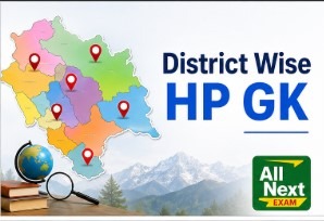 District-Wise Himachal Pradesh GK: The Smart Way to Prepare for HP TET, HPPSC, HP Police and Other Competitive Exams