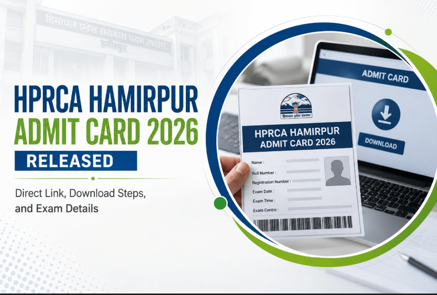 HPRCA Hamirpur Admit Card 2026 Released: Direct Link, Download Steps, and Exam Details